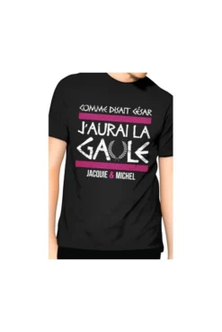 Tee-Shirt J'aurai La Gaule Jacquie & Michel